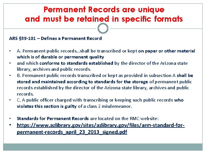 Permanent Records are unique and must be retained in specific formats ARS § 39