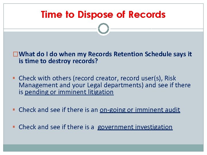 Time to Dispose of Records �What do I do when my Records Retention Schedule