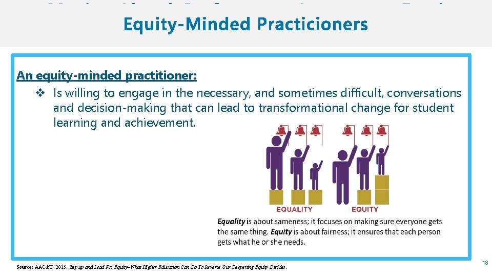 An equity-minded practitioner: v Is willing to engage in the necessary, and sometimes difficult,