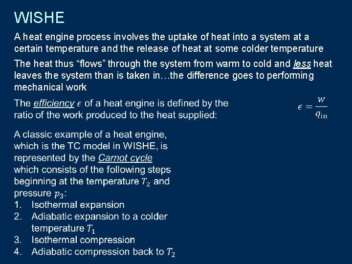 WISHE A heat engine process involves the uptake of heat into a system at