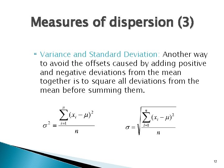 Measures of dispersion (3) Variance and Standard Deviation: Another way to avoid the offsets