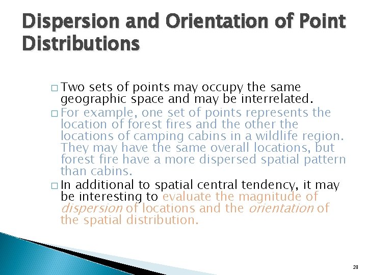 Dispersion and Orientation of Point Distributions � Two sets of points may occupy the