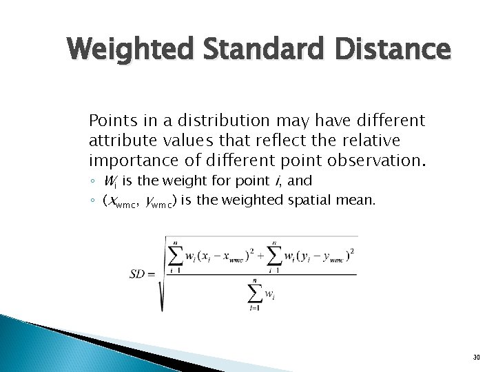 Weighted Standard Distance Points in a distribution may have different attribute values that reflect