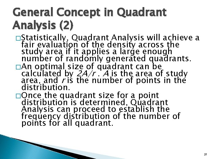 General Concept in Quadrant Analysis (2) � Statistically, Quadrant Analysis will achieve a fair