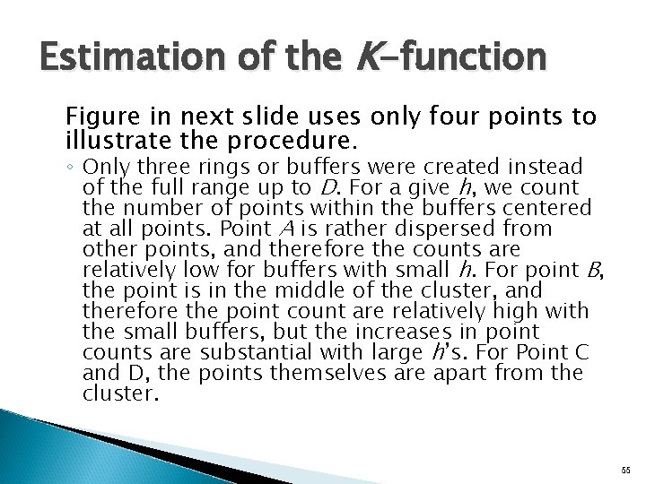 Estimation of the K-function Figure in next slide uses only four points to illustrate