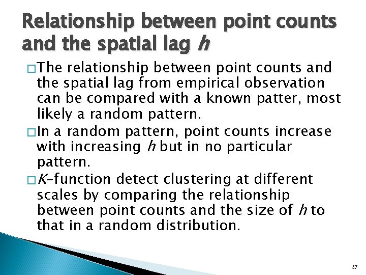 Relationship between point counts and the spatial lag h �The relationship between point counts