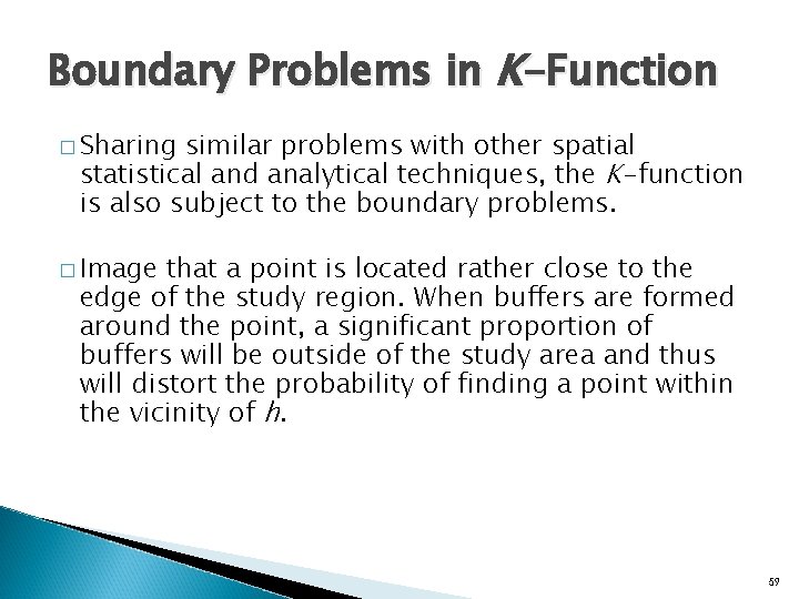 Boundary Problems in K-Function � Sharing similar problems with other spatial statistical and analytical