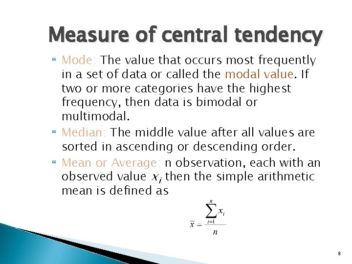 Measure of central tendency Mode: The value that occurs most frequently in a set