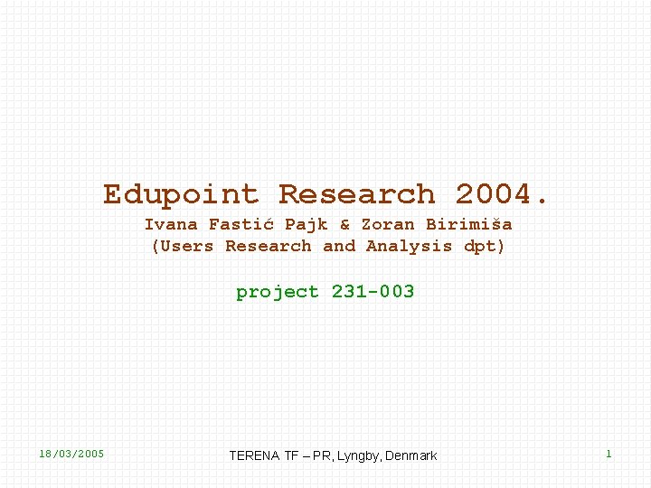 Edupoint Research 2004. Ivana Fastić Pajk & Zoran Birimiša (Users Research and Analysis dpt)