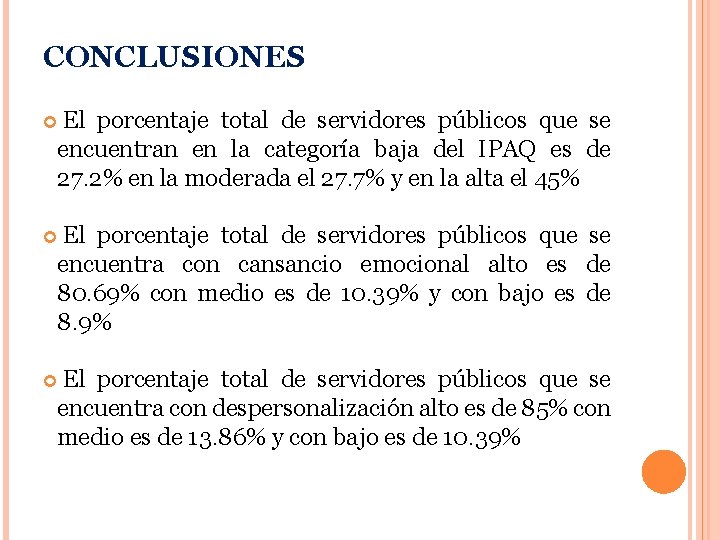 CONCLUSIONES El porcentaje total de servidores públicos que se encuentran en la categoría baja