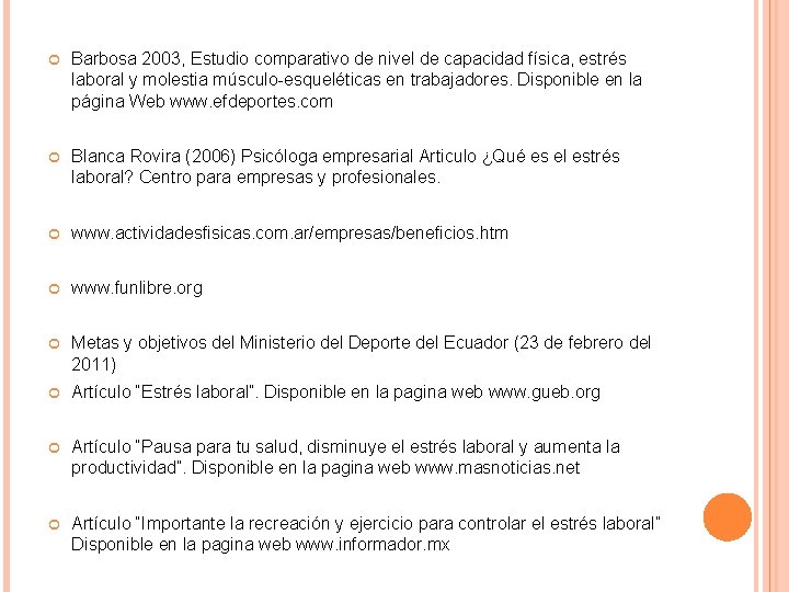  Barbosa 2003, Estudio comparativo de nivel de capacidad física, estrés laboral y molestia