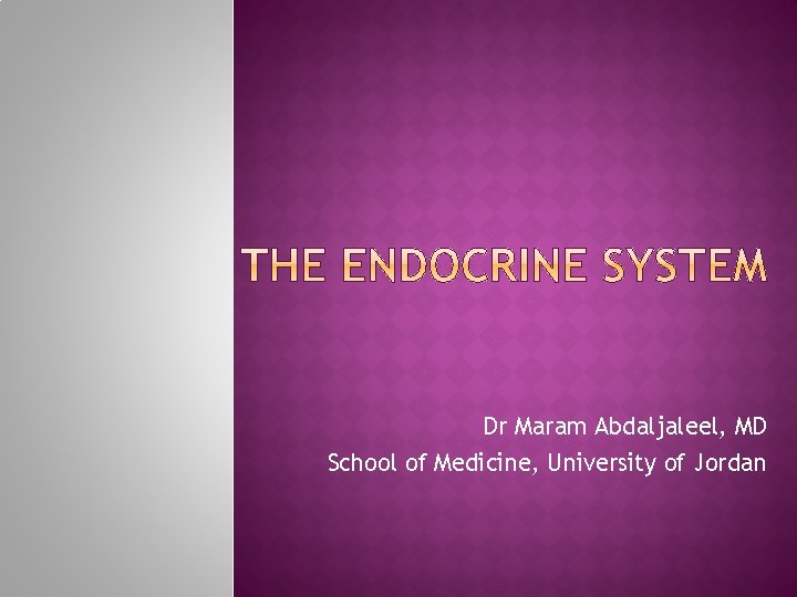 Dr Maram Abdaljaleel, MD School of Medicine, University of Jordan 