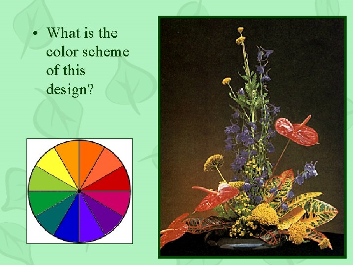  • What is the color scheme of this design? 