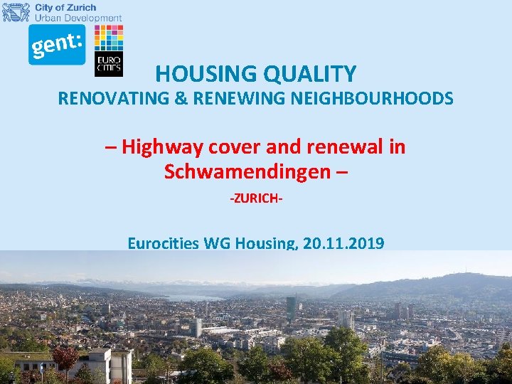 HOUSING QUALITY RENOVATING & RENEWING NEIGHBOURHOODS – Highway cover and renewal in Schwamendingen –