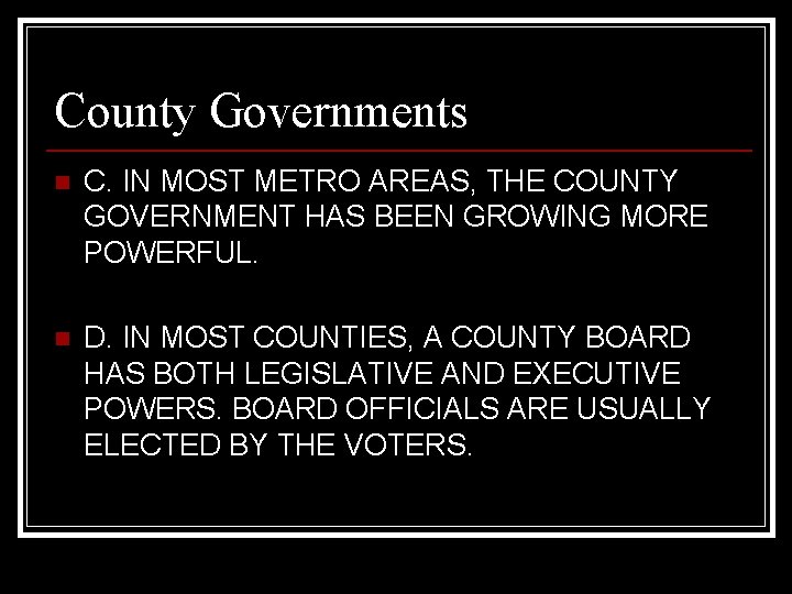 County Governments n C. IN MOST METRO AREAS, THE COUNTY GOVERNMENT HAS BEEN GROWING