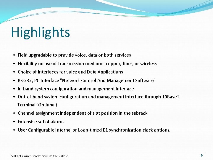 Highlights • Field upgradable to provide voice, data or both services • Flexibility on