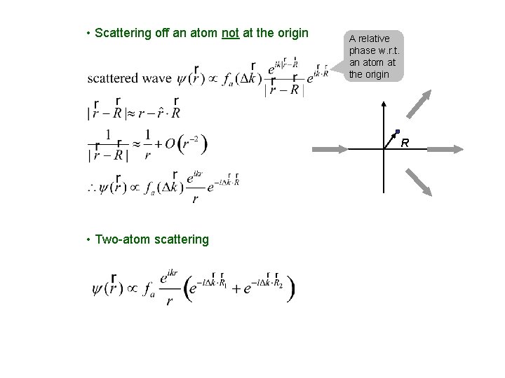  • Scattering off an atom not at the origin A relative phase w.
