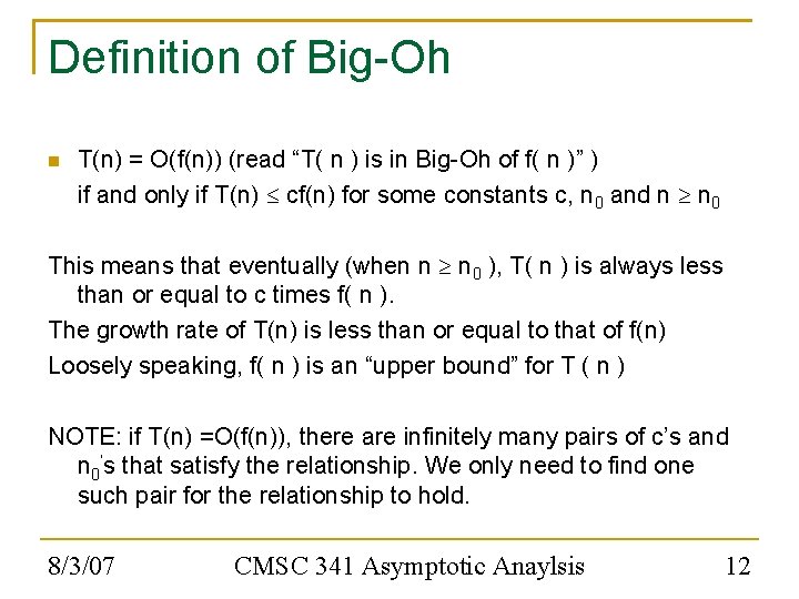 Definition of Big-Oh T(n) = O(f(n)) (read “T( n ) is in Big-Oh of