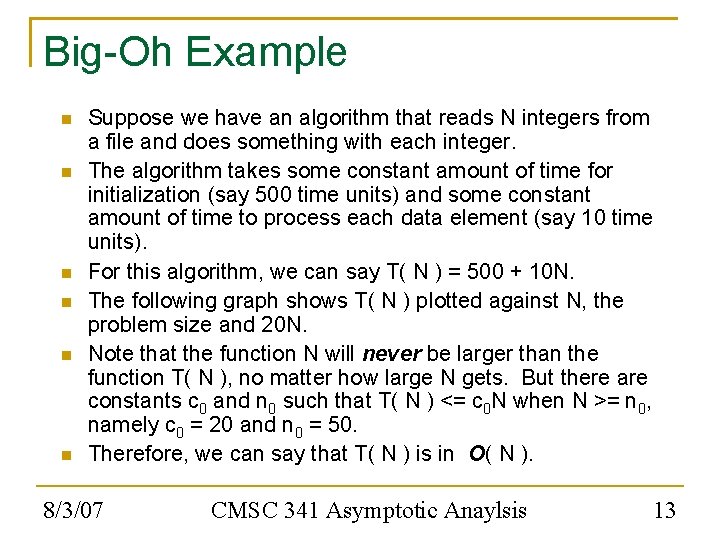 Big-Oh Example Suppose we have an algorithm that reads N integers from a file