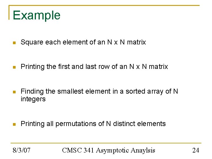 Example Square each element of an N x N matrix Printing the first and