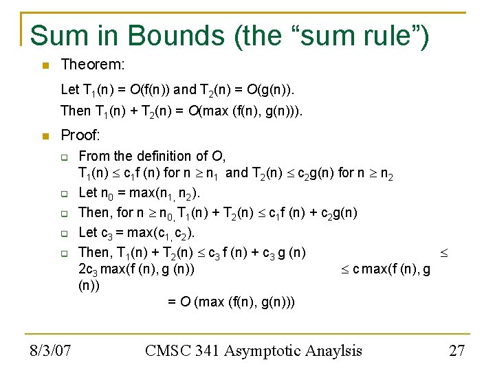 Sum in Bounds (the “sum rule”) Theorem: Let T 1(n) = O(f(n)) and T