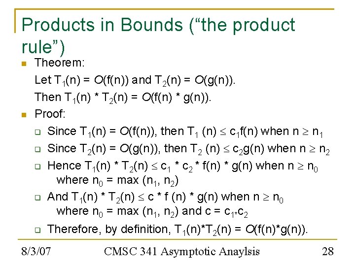 Products in Bounds (“the product rule”) Theorem: Let T 1(n) = O(f(n)) and T