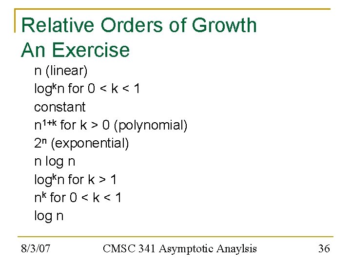 Relative Orders of Growth An Exercise n (linear) logkn for 0 < k <