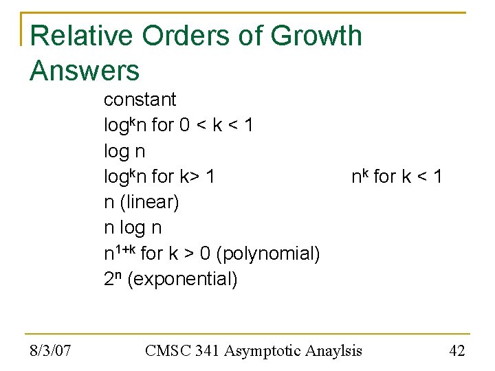 Relative Orders of Growth Answers constant logkn for 0 < k < 1 log