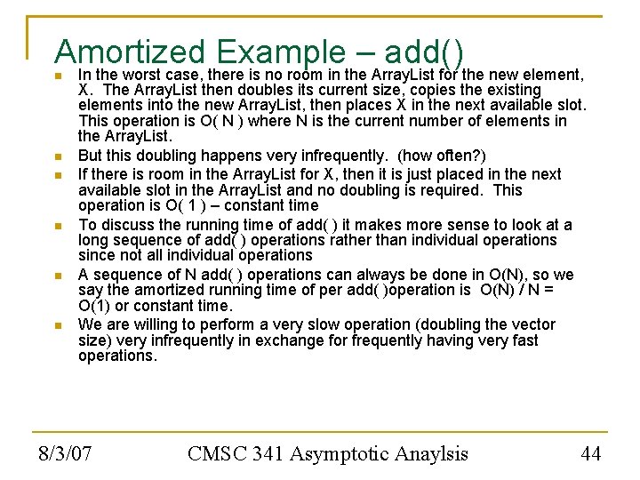 Amortized Example – add() In the worst case, there is no room in the