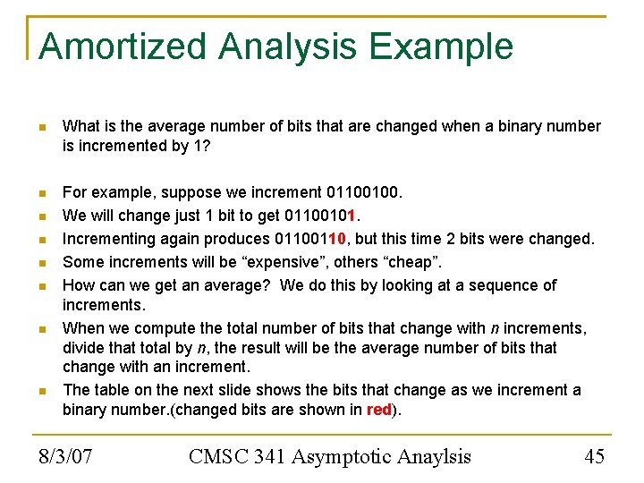 Amortized Analysis Example What is the average number of bits that are changed when