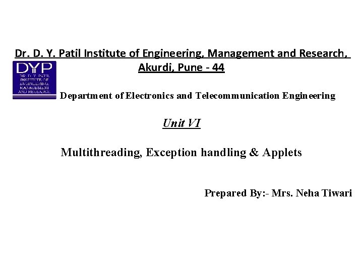 Dr. D. Y. Patil Institute of Engineering, Management and Research, Akurdi, Pune - 44