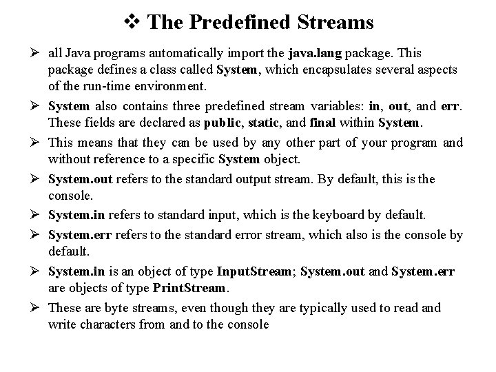 v The Predefined Streams Ø all Java programs automatically import the java. lang package.