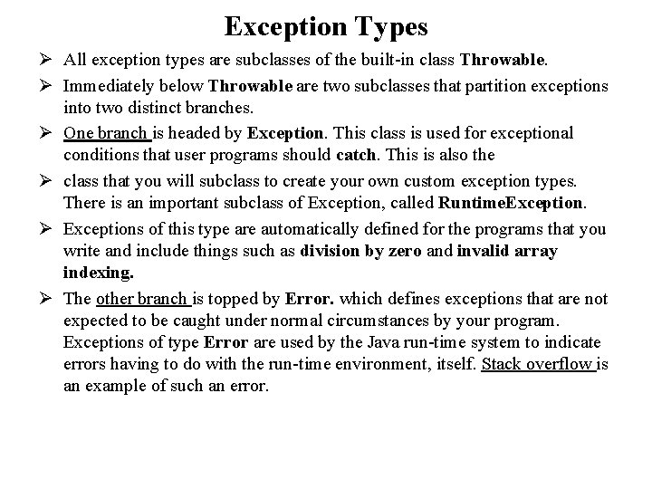 Exception Types Ø All exception types are subclasses of the built-in class Throwable. Ø