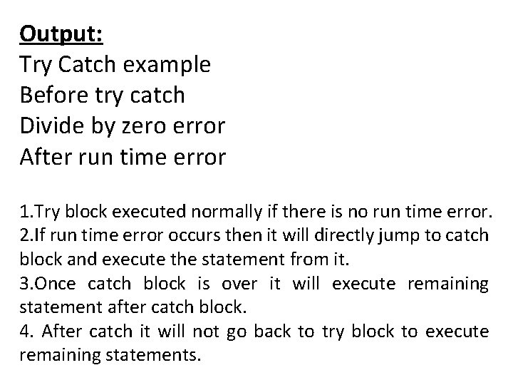 Output: Try Catch example Before try catch Divide by zero error After run time