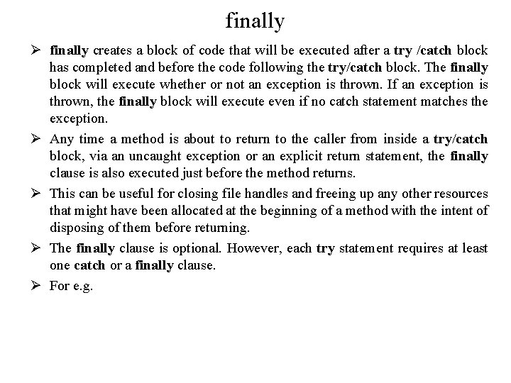 finally Ø finally creates a block of code that will be executed after a