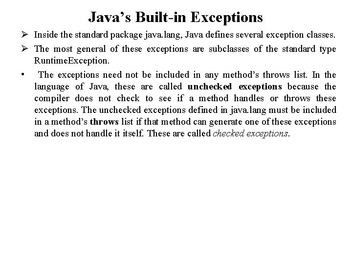 Java’s Built-in Exceptions Ø Inside the standard package java. lang, Java defines several exception