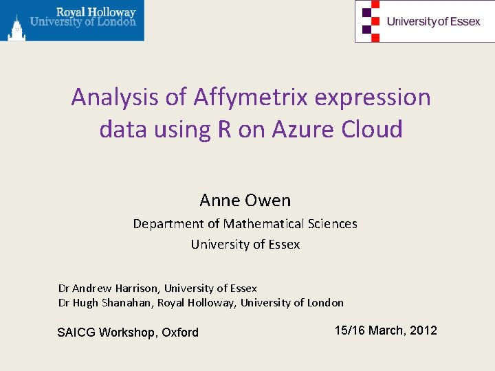 Analysis of Affymetrix expression data using R on Azure Cloud Anne Owen Department of