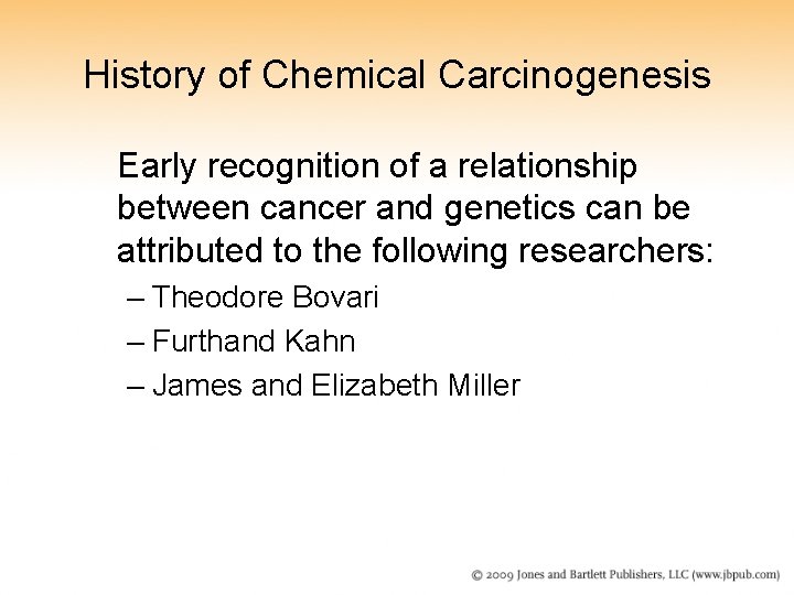 History of Chemical Carcinogenesis Early recognition of a relationship between cancer and genetics can