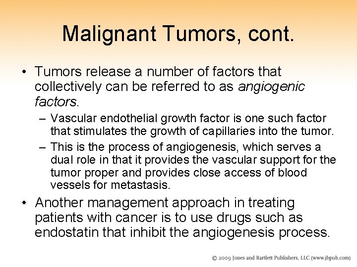 Malignant Tumors, cont. • Tumors release a number of factors that collectively can be