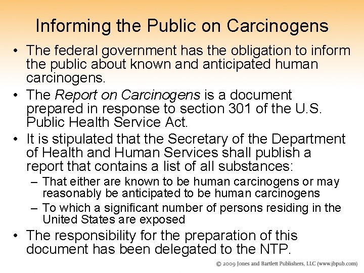 Informing the Public on Carcinogens • The federal government has the obligation to inform