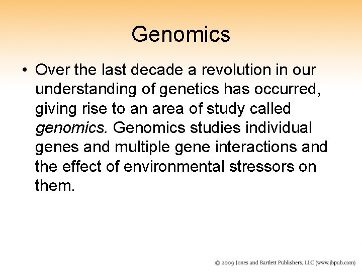 Genomics • Over the last decade a revolution in our understanding of genetics has