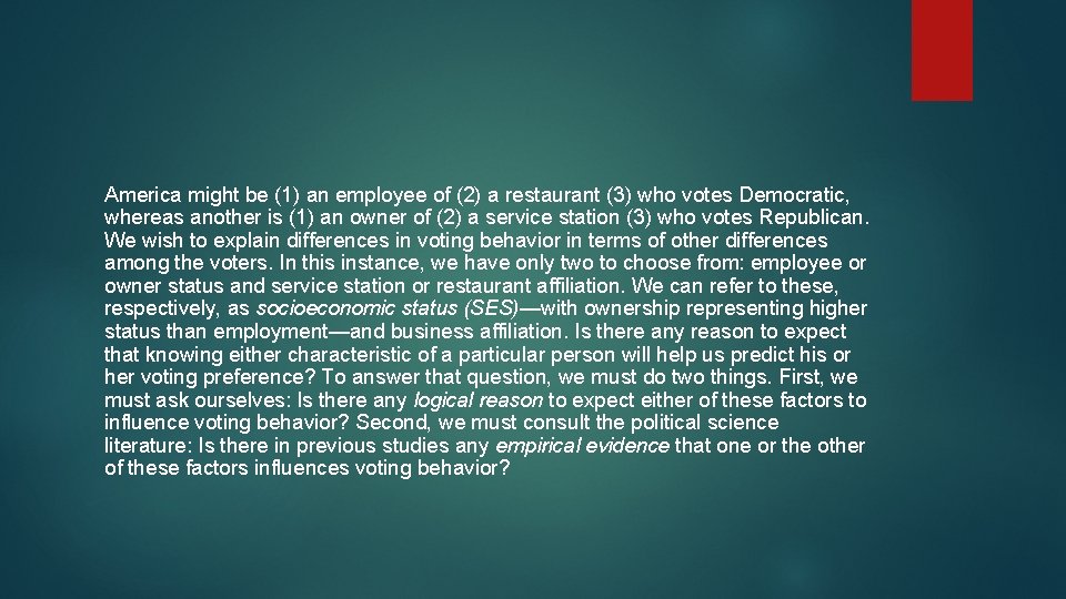 America might be (1) an employee of (2) a restaurant (3) who votes Democratic,