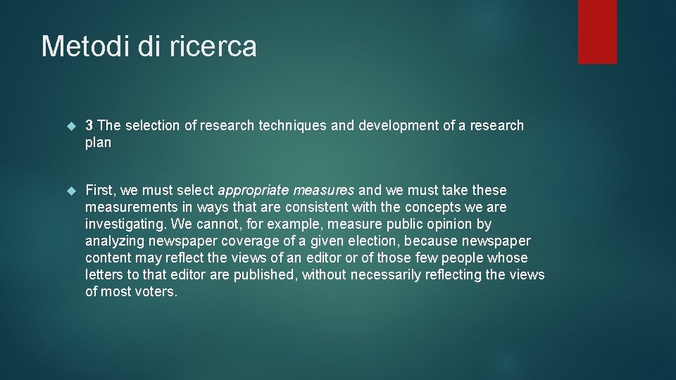 Metodi di ricerca 3 The selection of research techniques and development of a research