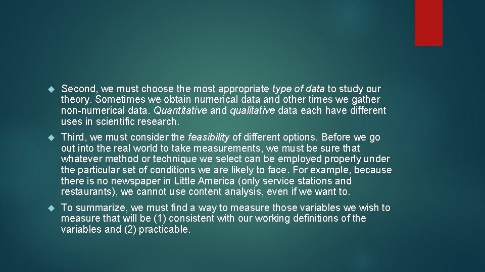  Second, we must choose the most appropriate type of data to study our