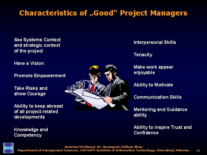 Characteristics of „Good“ Project Managers See Systems Context and strategic context of the project