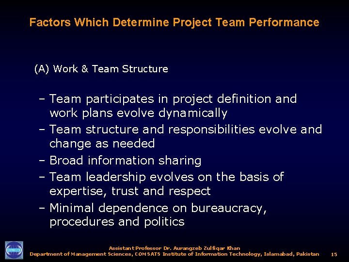 Factors Which Determine Project Team Performance (A) Work & Team Structure – Team participates