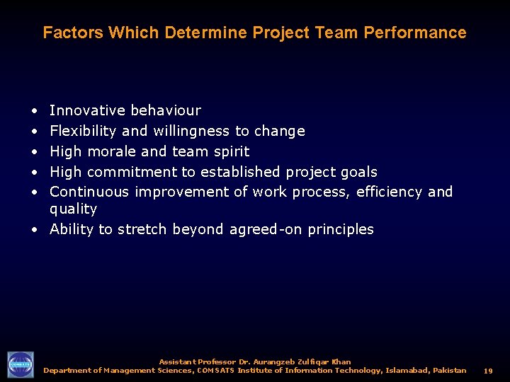Factors Which Determine Project Team Performance • • • Innovative behaviour Flexibility and willingness