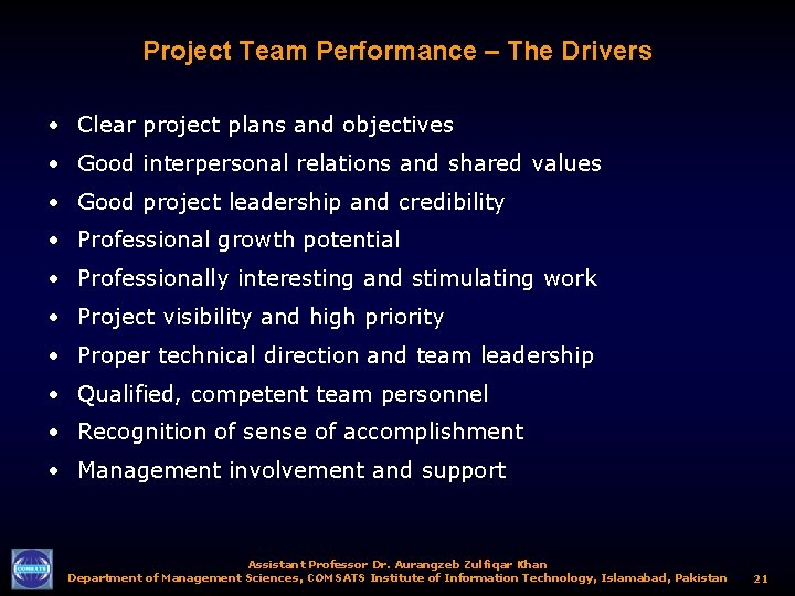 Project Team Performance – The Drivers • Clear project plans and objectives • Good