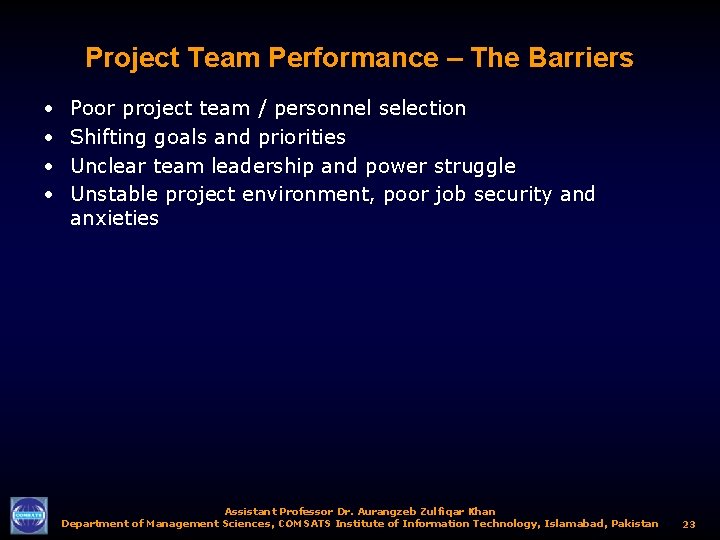 Project Team Performance – The Barriers • • Poor project team / personnel selection
