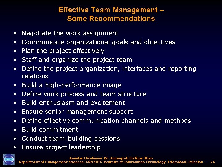 Effective Team Management – Some Recommendations • • • • Negotiate the work assignment
